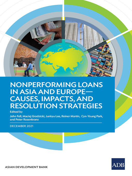 Title details for Nonperforming Loans in Asia and Europe—Causes, Impacts, and Resolution Strategies by Asian Development Bank - Available